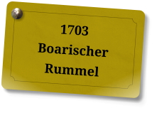 1703    Boarischer Rummel